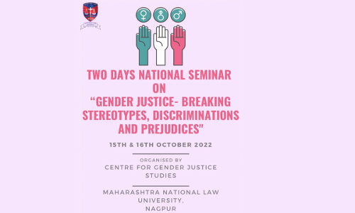 MNLU Nagpur: Two Days National Seminar On Gender Justice- Breaking Stereotypes, Discriminations And Prejudices [15th -16th Oct, 2022]