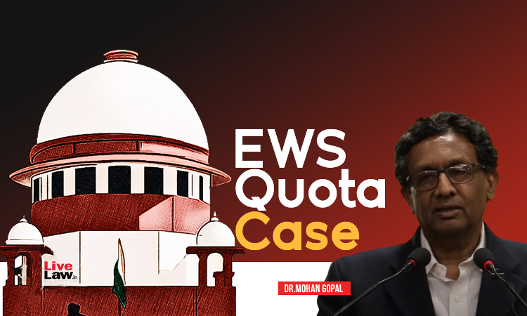 EWS Quota - 103rd Amendment Negates Concept Of Reservation As Tool Of Representation, Violates Equality : Dr.Mohan Gopal To Supreme Court [Day 1]