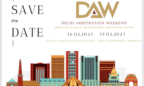 Delhi International Arbitration Centre To Organise Delhi Arbitration Weekend in 2023 Delhi International Arbitration Centre To Organise Delhi Arbitration Weekend in 2023
