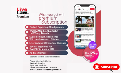 Subscribe To Livelaw Premium And Stay Ahead With All The Legal Developments! Subscribe To Livelaw Premium And Stay Ahead With All The Legal Developments!