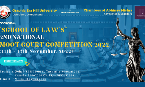 School Of Law, Graphic Era Hill University, Dehradun In Association With Chambers Of Abhinav Mishra: 2nd National Moot Court Competition [11-13 Nov]