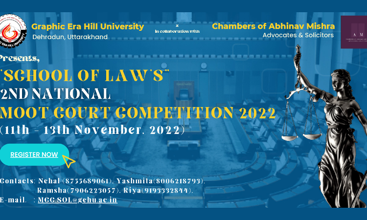 School Of Law, Graphic Era Hill University, Dehradun In Association With Chambers Of Abhinav Mishra: 2nd National Moot Court Competition [11-13 Nov]