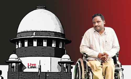 [Prof GN Saibaba Case] Matter Be Remanded To High Court To Decide All Issues Afresh’: Saibaba’s Counsel To Supreme Court