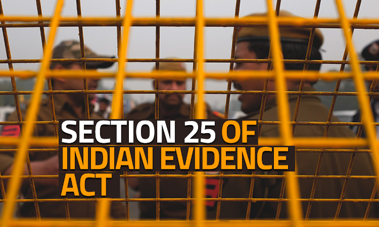 Confession & Section 25 Of Indian Evidence Act Confession & Section 25 Of Indian Evidence Act