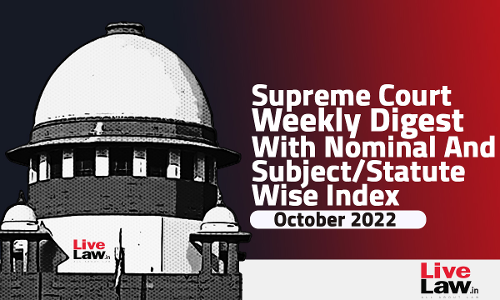 Supreme Court Weekly Digest December 2022 With Nominal And Subject/Statute Wise Index [December 5 – 11, 2022]