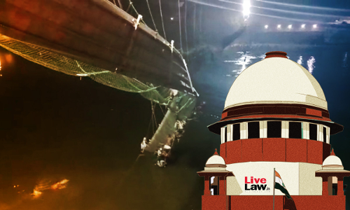 Morbi Bridge Collapse Depicts Utter Negligence Of Govt Authorities: PIL In Supreme Court Seeks Judicial Probe