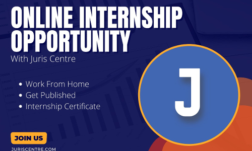 Juris Centre: 4-Week Online Internship In December, 2022 [ Apply By November 25 ]