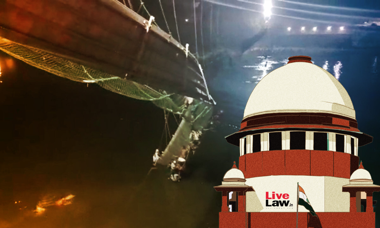 Morbi Bridge Collapse Depicts Utter Negligence Of Govt Authorities: PIL In Supreme Court Seeks Judicial Probe Morbi Bridge Collapse Depicts Utter Negligence Of Govt Authorities: PIL In Supreme Court Seeks Judicial Probe