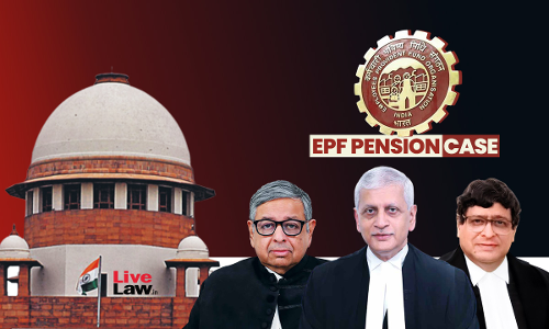 Supreme Court Upholds Employees Pension (Amendment) Scheme 2014; Extends Cut-Off Date For Option; Holds Condition For Additional Contribution As Invalid
