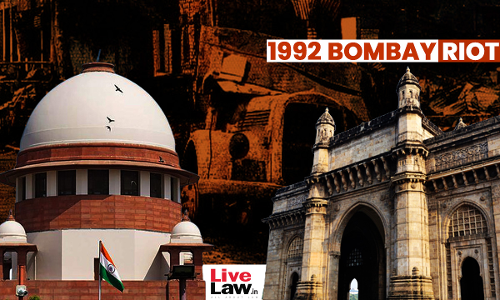 Supreme Court Expresses Concern Over Delay In Compensation To Victims Of 1992-93 Communal Riots In Mumbai Supreme Court Expresses Concern Over Delay In Compensation To Victims Of 1992-93 Communal Riots In Mumbai