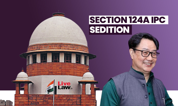 I Was Very Upset About It: Law Minister Kiren Rijiju Criticises Supreme Courts Order Keeping In Abeyance The Sedition Law I Was Very Upset About It: Law Minister Kiren Rijiju Criticises Supreme Courts Order Keeping In Abeyance The Sedition Law