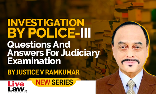 NEW SERIES- Questions And Answers For Judicial Service Examinations(3)- By Justice V. Ramkumar NEW SERIES- Questions And Answers For Judicial Service Examinations(3)- By Justice V. Ramkumar