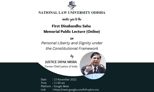 NLU Odisha: First Dinabandhu Sahu Memorial Public Lecture (Online) [13th November 2022]