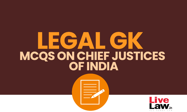 Legal GK-MCQs On Chief Justices Of India