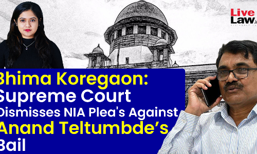 Bhima Koregaon: Supreme Court Dismisses NIA Pleas Against Anand Teltumbdes Bail [VIDEO]