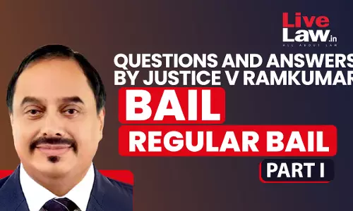 [BAIL] Questions & Answers By Justice V. Ramkumar-Regular Bail-PART-I