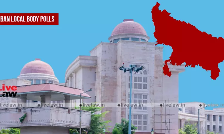 State Doesnt Fulfill Triple Test Formality: Allahabad HC Directs SEC To Notify ULB Polls Without OBC Quota, Include Women Quota State Doesnt Fulfill Triple Test Formality: Allahabad HC Directs SEC To Notify ULB Polls Without OBC Quota, Include Women Quota