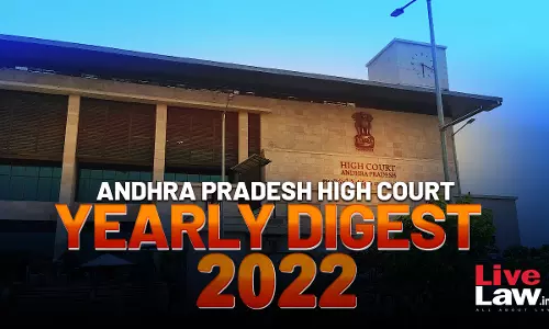 Andhra Pradesh High Court Annual Digest 2022 [Citations 1 - 137]