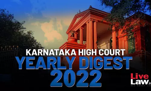 Karnataka High Court Annual Digest 2022: Part II [Citations 261-521]