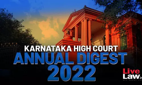 Karnataka High Court Annual Digest 2022: Part I [Citations 1-260]