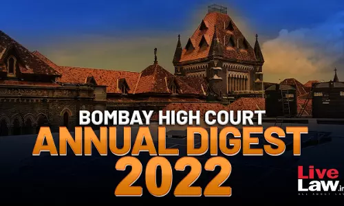 Bombay High Court Annual Digest 2022: Part II [Citations 258-527]