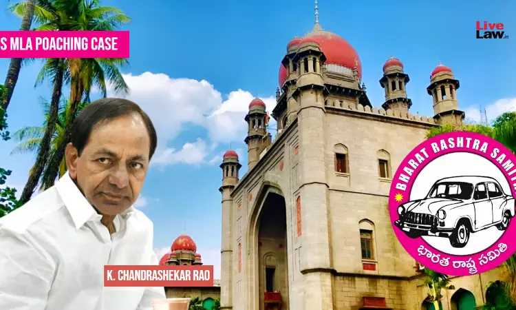 [BRS MLA Poaching] CM Himself Branded Accused As Conspirators, Can’t Say SIT Is Probing Case Fairly: Telangana High Court