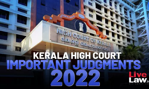 Important Judgments Of Kerala High Court In 2022