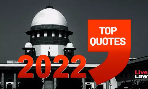 Top Quotes From The Top Court - From Supreme Court Judgments Of 2022 [Part II]