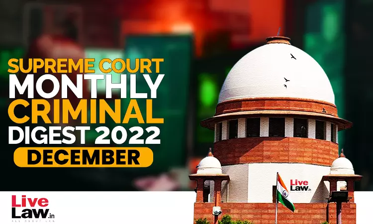 Supreme Court Monthly Criminal Digest: December 2022 Supreme Court Monthly Criminal Digest: December 2022