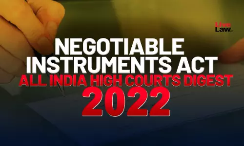 Negotiable Instruments Act: All India High Courts Digest 2022