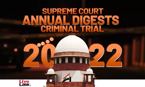 Supreme Court Annual Digest 2022- CRIMINAL TRIAL
