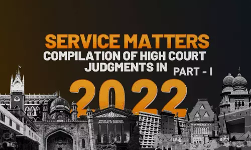 Service Matters: Compilation Of High Court Judgments In 2022 [Part I]