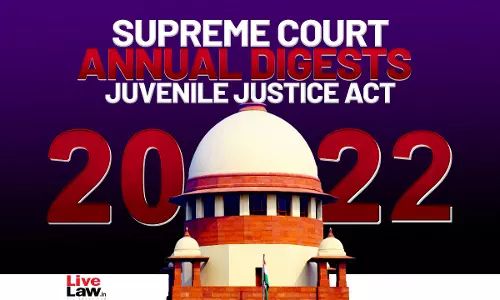 Supreme Court Annual Digest 2022- Juvenile Justice Act