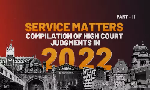 Service Matters: Compilation Of High Court Judgments In 2022 [Part II]