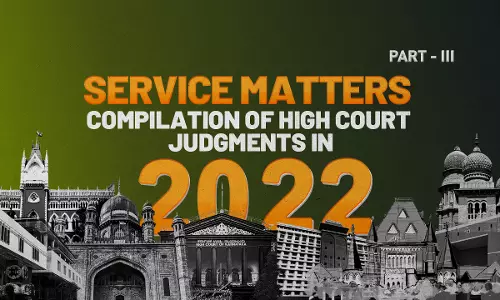 Service Matters: Compilation Of High Court Judgments In 2022 [Part III]