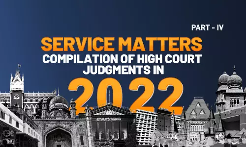 Service Matters: Compilation Of High Court Judgments In 2022 [Part IV]