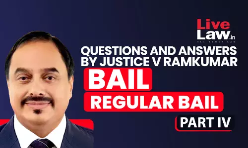 [BAIL] Questions & Answers By Justice V. Ramkumar-Regular Bail-PART-IV