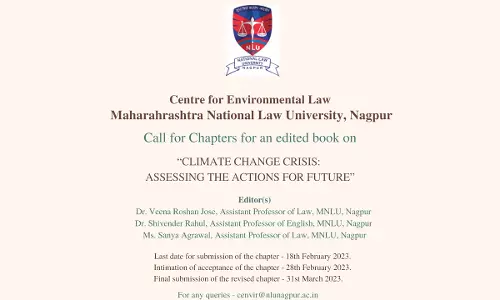 MNLU: Call For Chapters For The Book Climate Change Crisis: Assessing The Actions For Future MNLU: Call For Chapters For The Book Climate Change Crisis: Assessing The Actions For Future