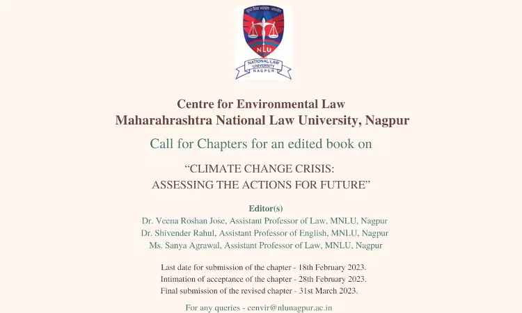 MNLU: Call For Chapters For The Book Climate Change Crisis: Assessing The Actions For Future MNLU: Call For Chapters For The Book Climate Change Crisis: Assessing The Actions For Future