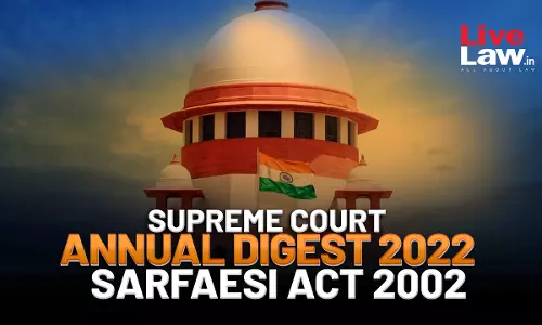 Supreme Court Annual Digest 2022- SARFAESI Act 2002