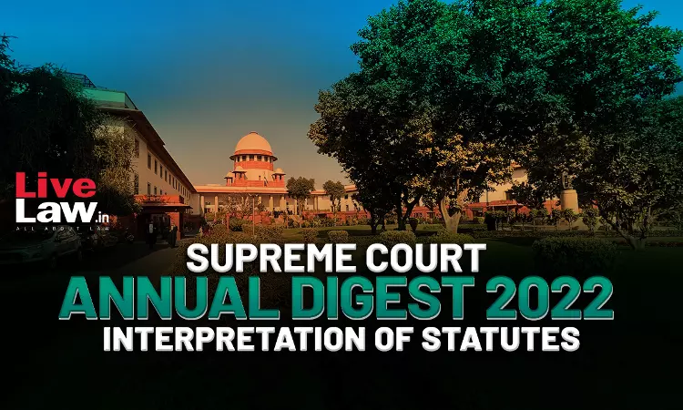 Supreme Court Annual Digest 2022- Interpretation of Statutes