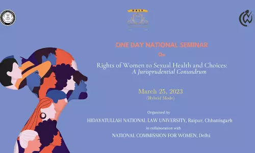 HNLU: International Seminar On Rights Of Women To Sexual Health And Choices: A Jurisprudential Conundrum