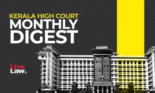 Kerala High Court Monthly Digest: May 2024 [Citations: 276-324]