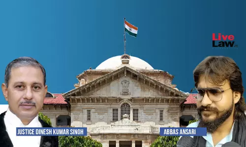Hisab Kitab Remark| Acts Promoting Divisiveness Impinge Upon Pluralism: Allahabad HC Denies Relief To UP MLA Abbas Ansari