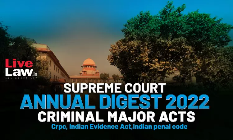 Supreme Court Annual Digest 2022 - Criminal Major Acts Supreme Court Annual Digest 2022 - Criminal Major Acts