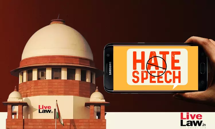 No Legislative Vacuum On Hate Speech; Union & States May Consider If Amendments Needed : Supreme Court No Legislative Vacuum On Hate Speech; Union & States May Consider If Amendments Needed : Supreme Court
