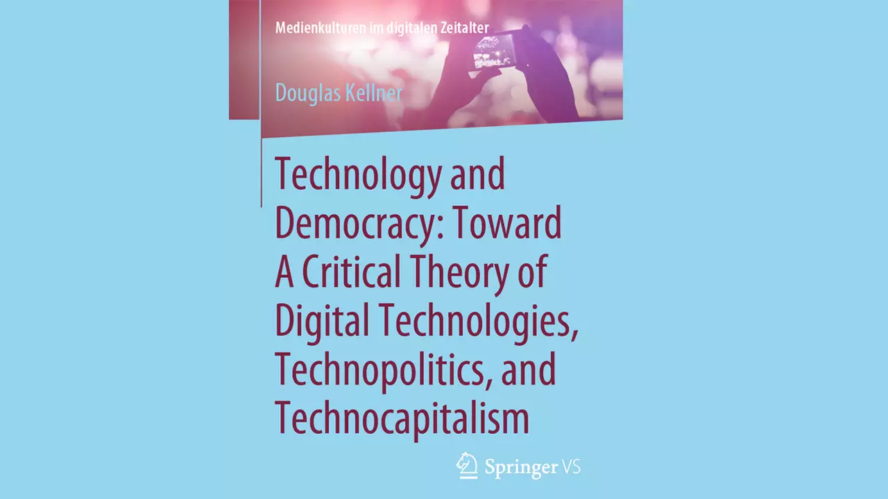 Book Review ;Technology And Democracy: Toward A Critical Theory Of Digital Technologies, Technopolitics, And Technocapitalism Book Review ;Technology And Democracy: Toward A Critical Theory Of Digital Technologies, Technopolitics, And Technocapitalism
