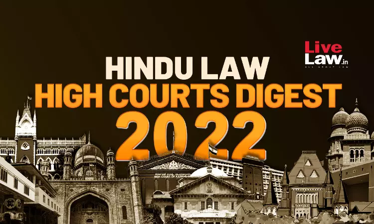 Hindu Law: High Courts Digest 2022 Hindu Law: High Courts Digest 2022