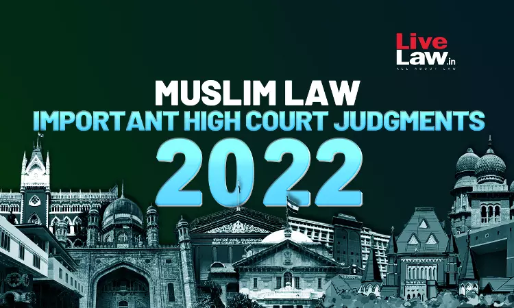 Muslim Law: Important High Court Judgments 2022