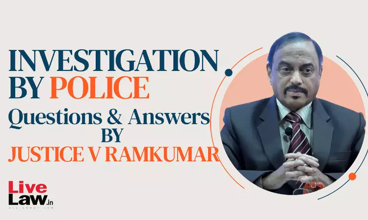 Police Investigation: Questions & Answers By Justice V. Ramkumar (FULL SET]